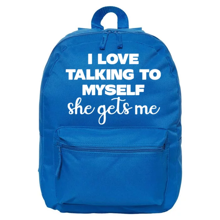 I Love Talking To Myself She Gets Me Slogan 16 in Basic Backpack