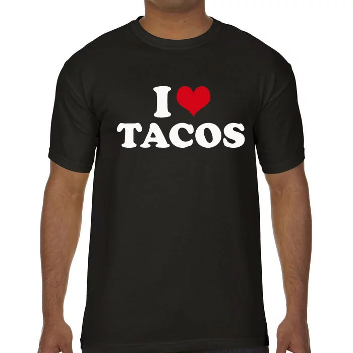 I Love Tacos Comfort Colors T-Shirt