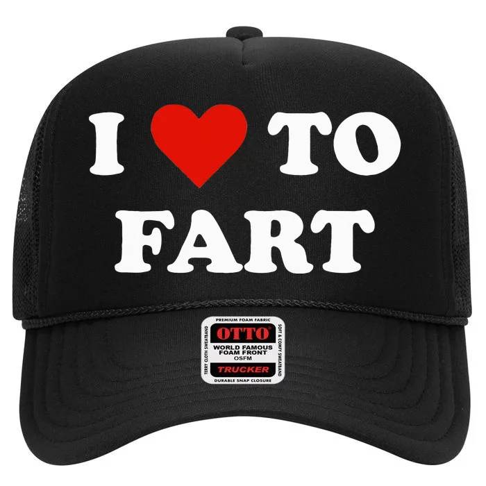 I Love To Fart Heart High Crown Mesh Trucker Hat