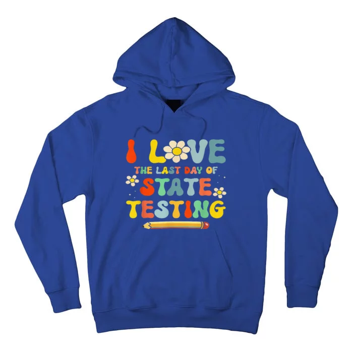 I Love (The Last Day Of) State Testing Tall Hoodie