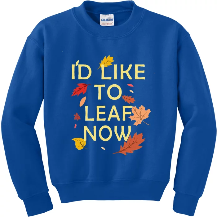 ID Like To Leaf Now Fall Autumn Kids Sweatshirt