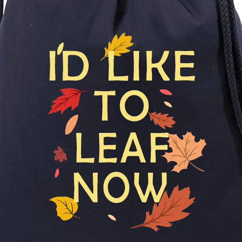 ID Like To Leaf Now Fall Autumn Drawstring Bag