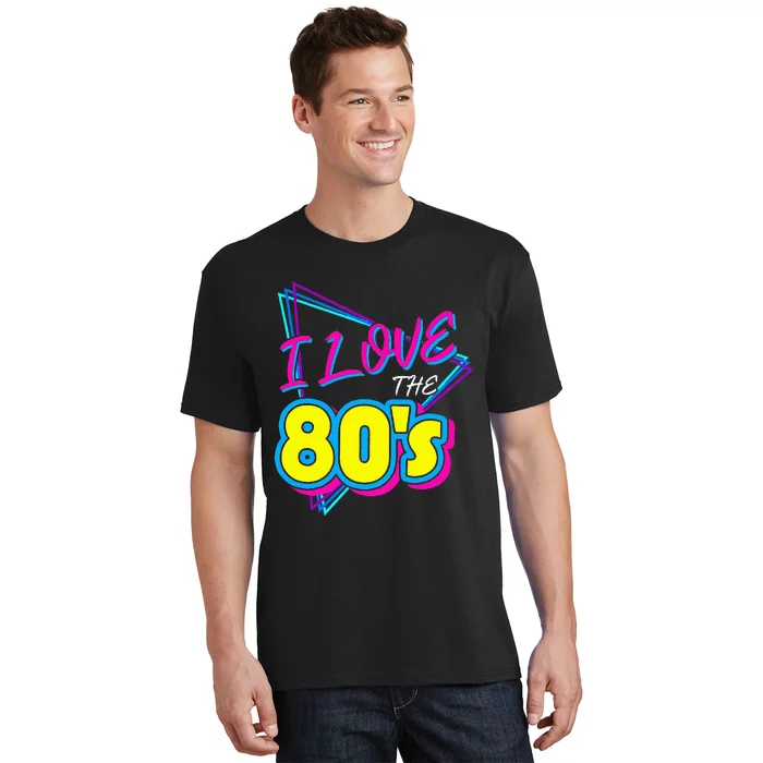 I Love The 80S I Love The 80s T-Shirt