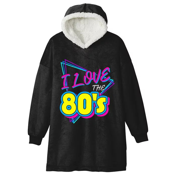 I Love The 80S I Love The 80s Hooded Wearable Blanket