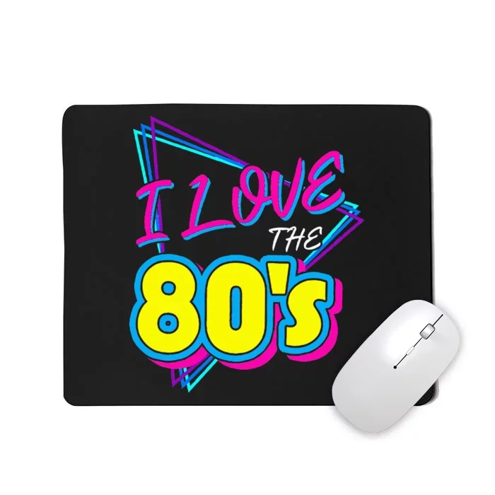 I Love The 80S I Love The 80s Mousepad