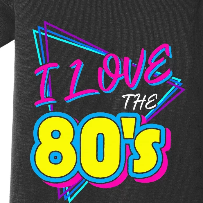 I Love The 80S I Love The 80s Baby Bodysuit