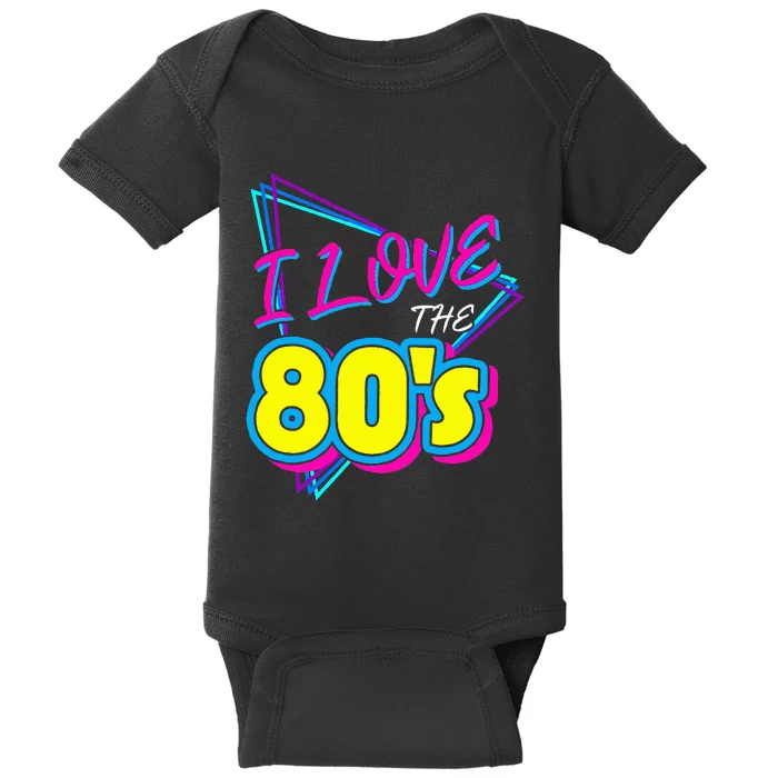 I Love The 80S I Love The 80s Baby Bodysuit