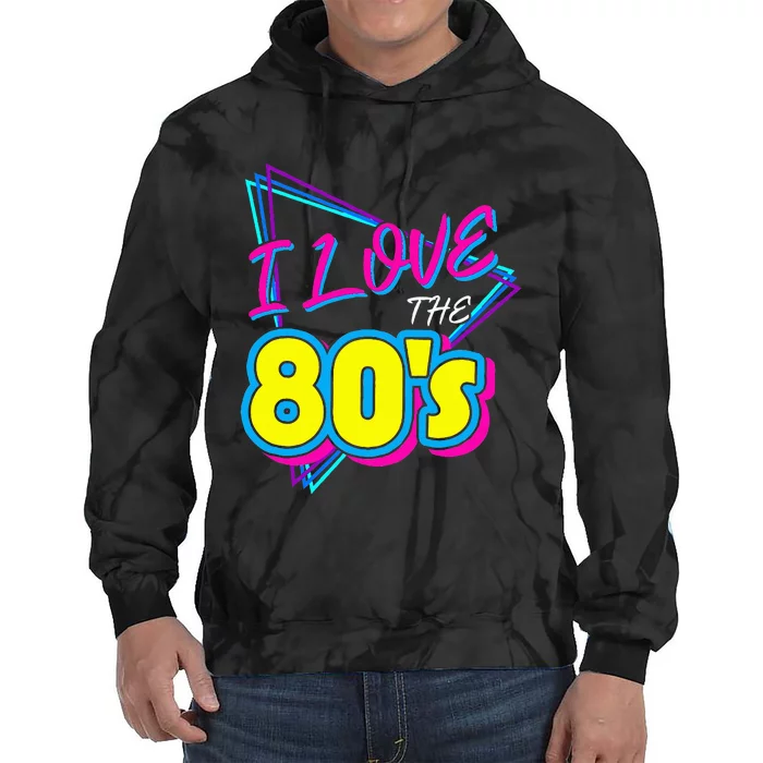 I Love The 80S I Love The 80s Tie Dye Hoodie