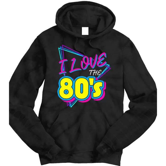 I Love The 80S I Love The 80s Tie Dye Hoodie