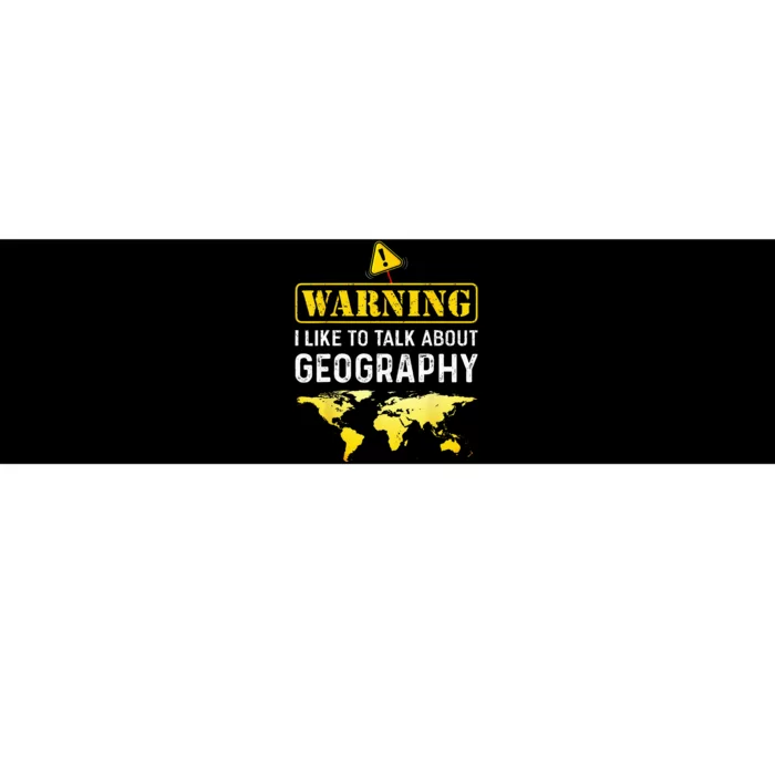 I Like To Talk About Geography Funny Geographer Bumper Sticker