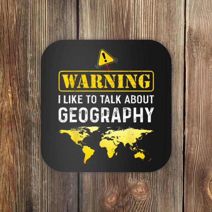 I Like To Talk About Geography Funny Geographer Coaster