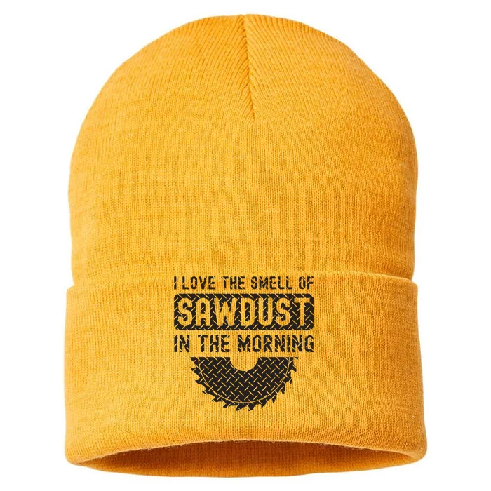 I Love The Smell Of Sawdust In The Morning Funny Woodworking Sustainable Knit Beanie