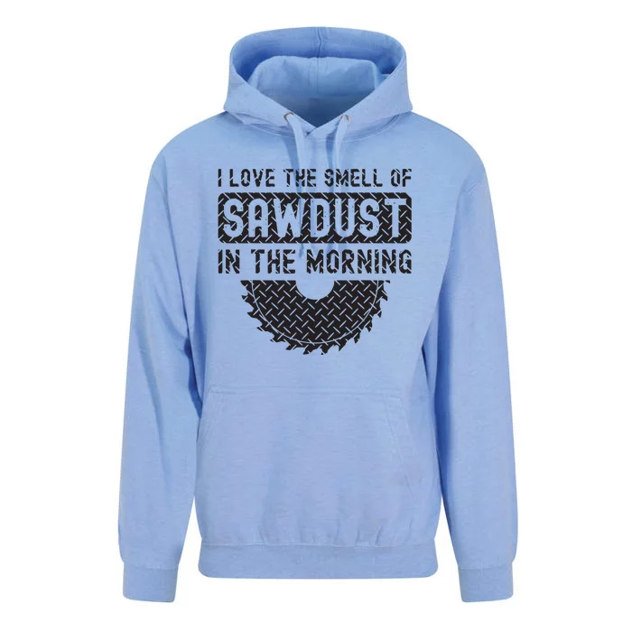 I Love The Smell Of Sawdust In The Morning Funny Woodworking Unisex Surf Hoodie