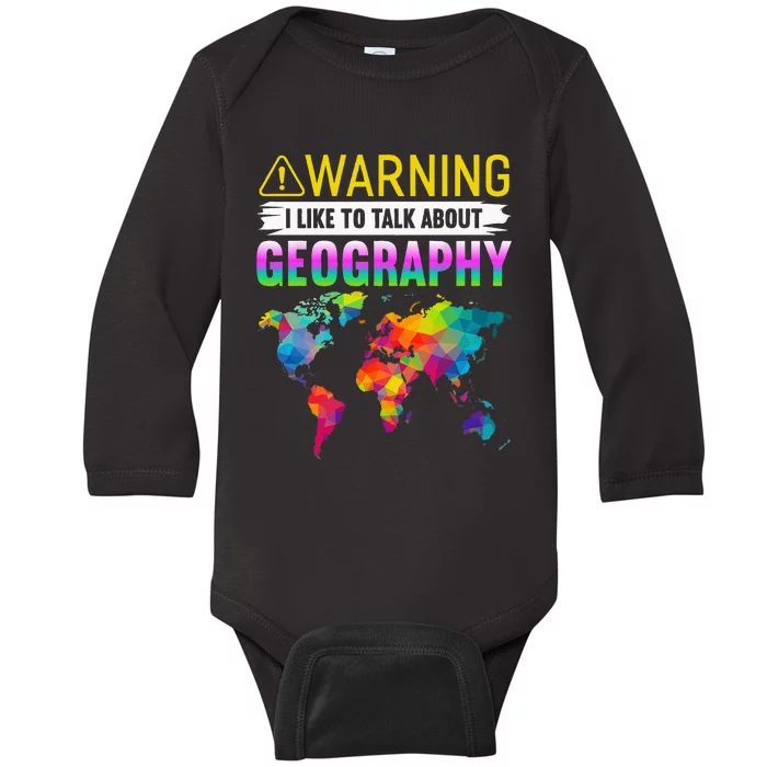 I Like To Talk About Geography Funny Geographer Baby Long Sleeve Bodysuit