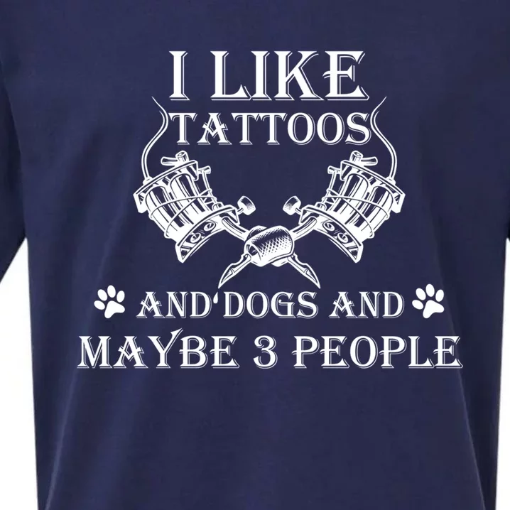 I Like Tattoos And Dogs And Maybe 3 People Cute Gift Sueded Cloud Jersey T-Shirt