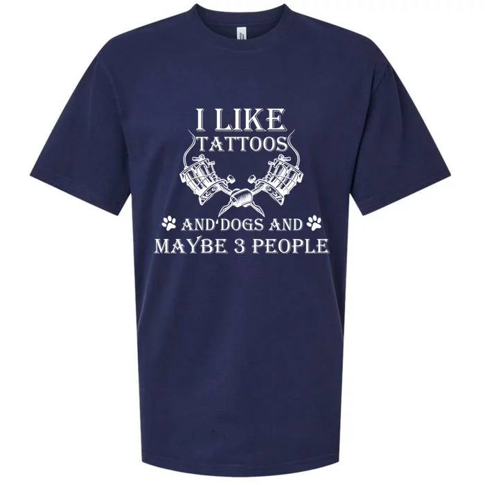 I Like Tattoos And Dogs And Maybe 3 People Cute Gift Sueded Cloud Jersey T-Shirt