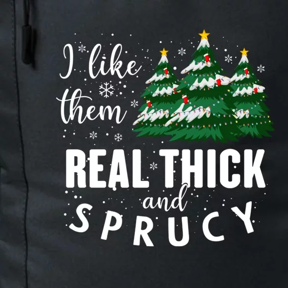 I Like Them Real Thick And Sprucey Funny Christmas Tree Daily Commute Backpack