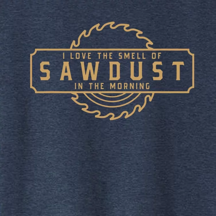 I Love The Smell Of Sawdust In The Morning Woodworking Women's Crop Top Tee