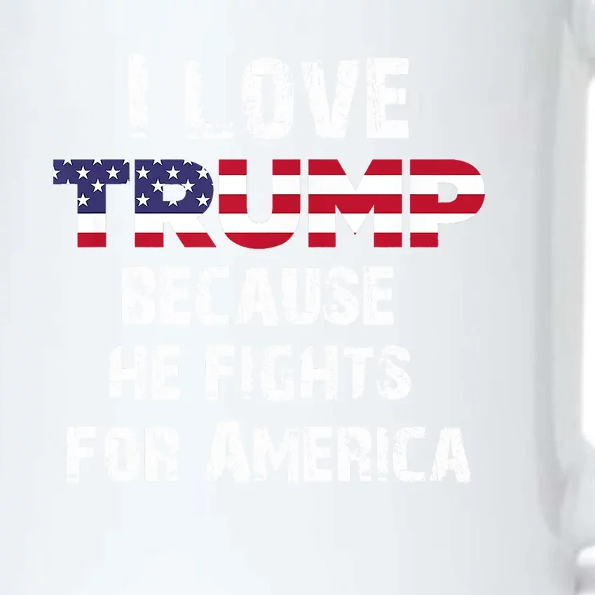 I Love Trump Because He Fights For America Black Color Changing Mug