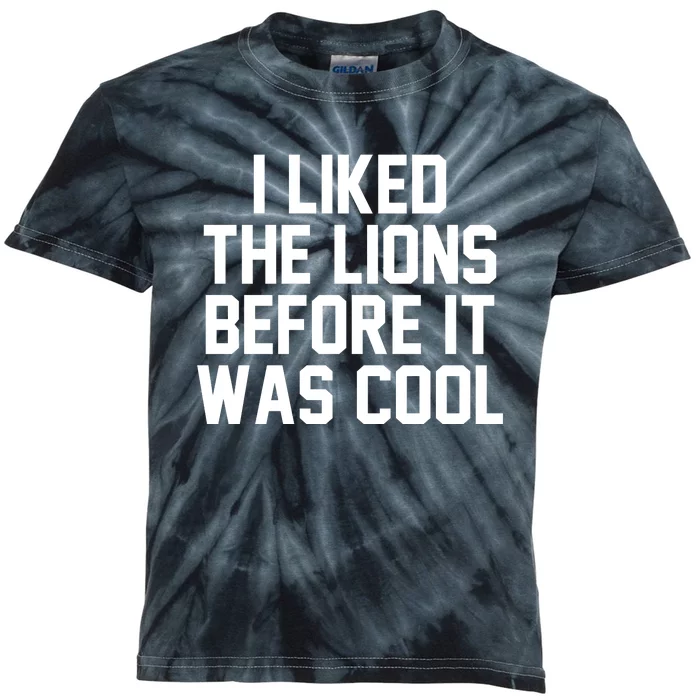 I Liked The Lion Before It Was Cool Funny Kids Tie-Dye T-Shirt