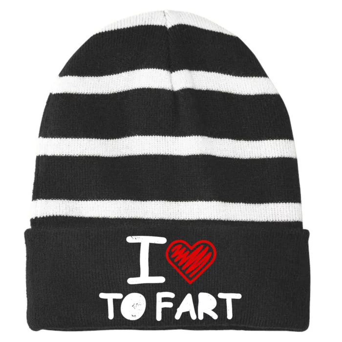 I Love To Fart Heart Farting Joke Gag Farter Funny Striped Beanie with Solid Band