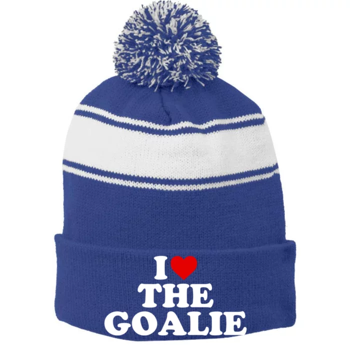 I Love The Goalie Heart Gift Stripe Pom Pom Beanie