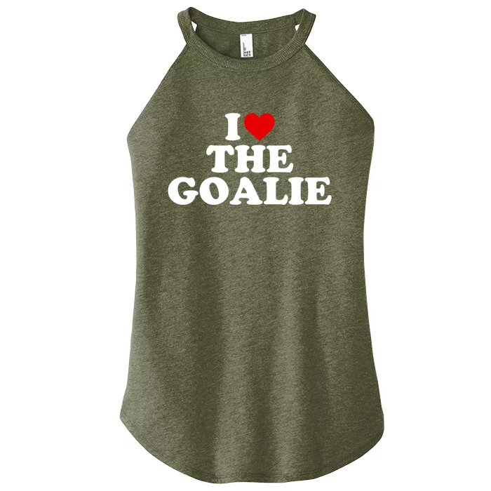 I Love The Goalie Heart Gift Women’s Perfect Tri Rocker Tank