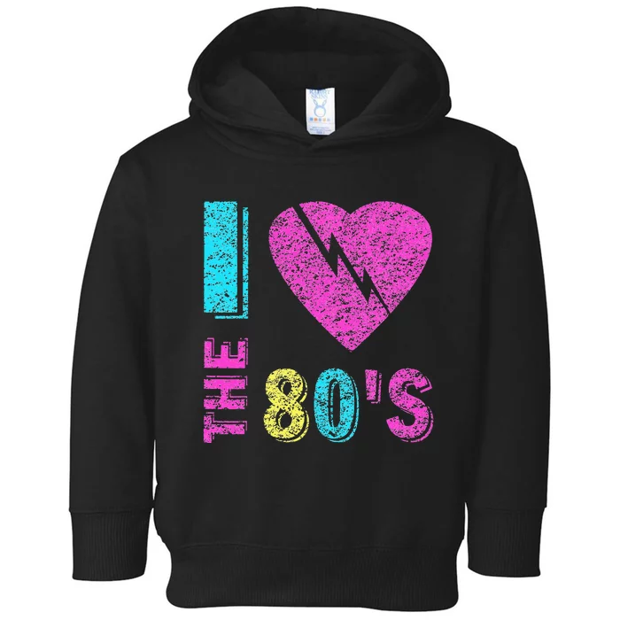 I Love The 80S 80s 90s Costume Party Toddler Hoodie