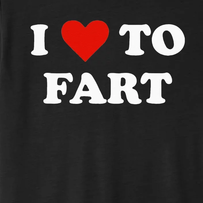 I Love To Fart Heart ChromaSoft Performance T-Shirt