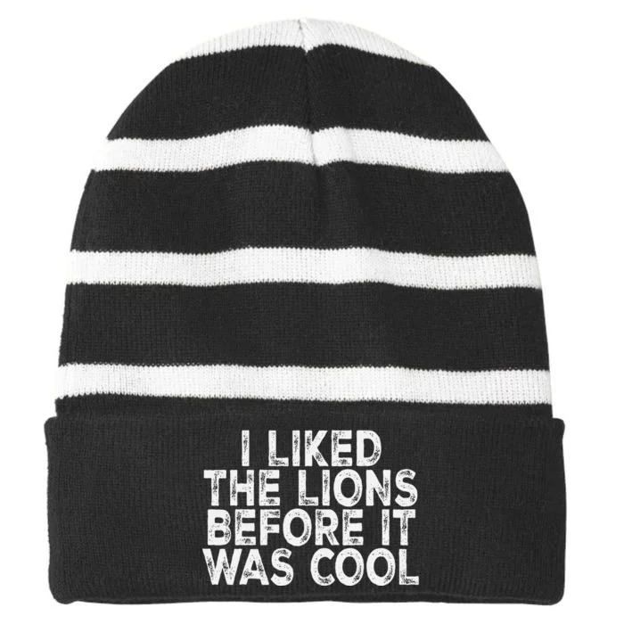 I Liked The Lions Before It Was Cool retro Saying Striped Beanie with Solid Band