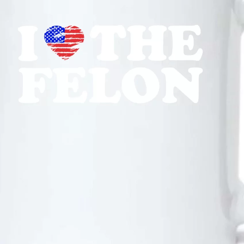 I Love The Felon Funny Sarcastic Usa Trump Voting Statet Gift Black Color Changing Mug