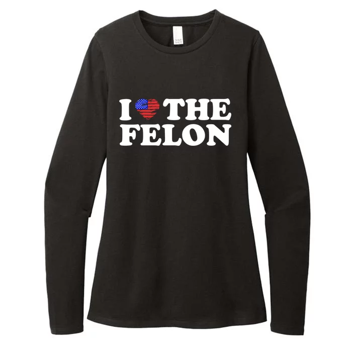 I Love The Felon Funny Sarcastic Usa Trump Voting Statet Gift Womens CVC Long Sleeve Shirt