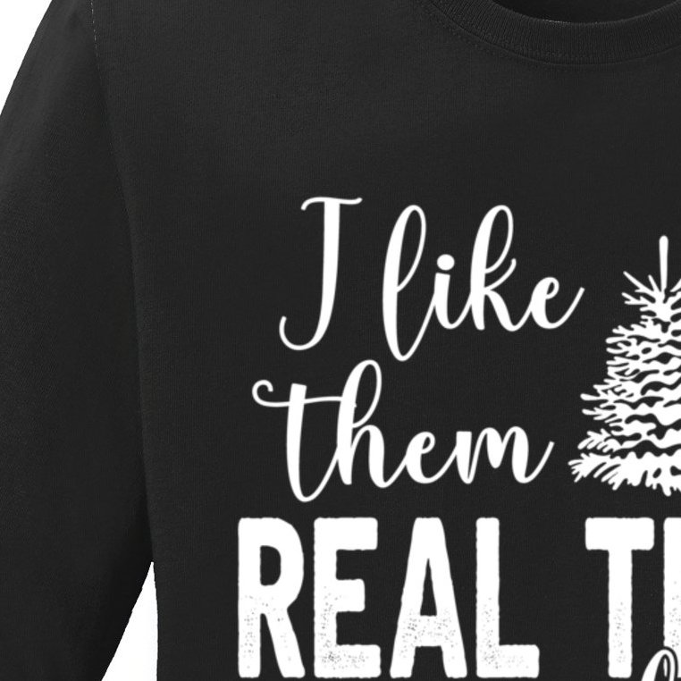 I Like Them Real Thick And Sprucy Christmas Trees Funny Xmas Ladies Missy Fit Long Sleeve Shirt