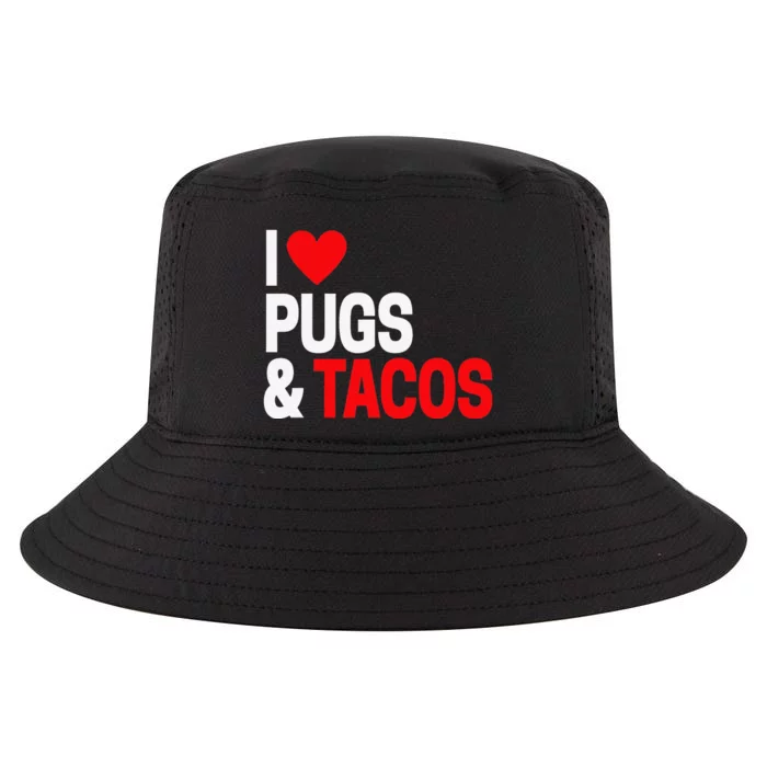 I Love Tacos & Pugs For Pug Dog Owners Cool Comfort Performance Bucket Hat