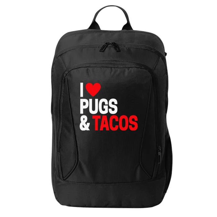 I Love Tacos & Pugs For Pug Dog Owners City Backpack