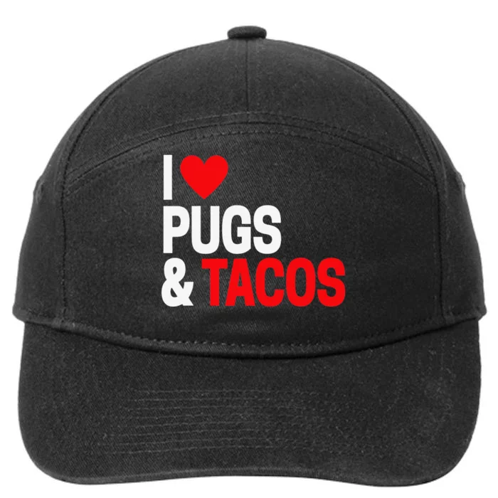 I Love Tacos & Pugs For Pug Dog Owners 7-Panel Snapback Hat