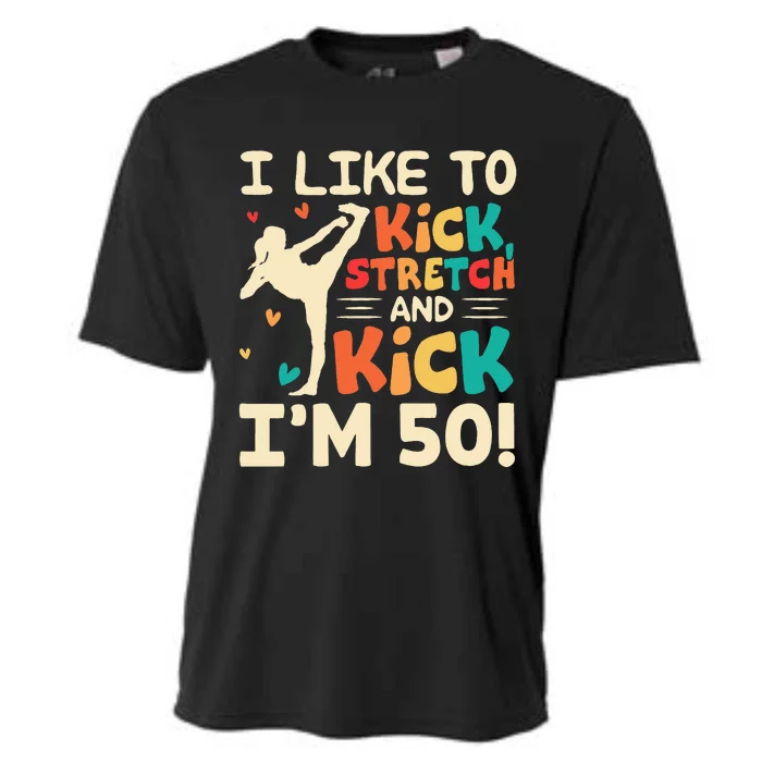 I Like To Kick Stretch And Kick I'm 50  50th Birthday Cooling Performance Crew T-Shirt