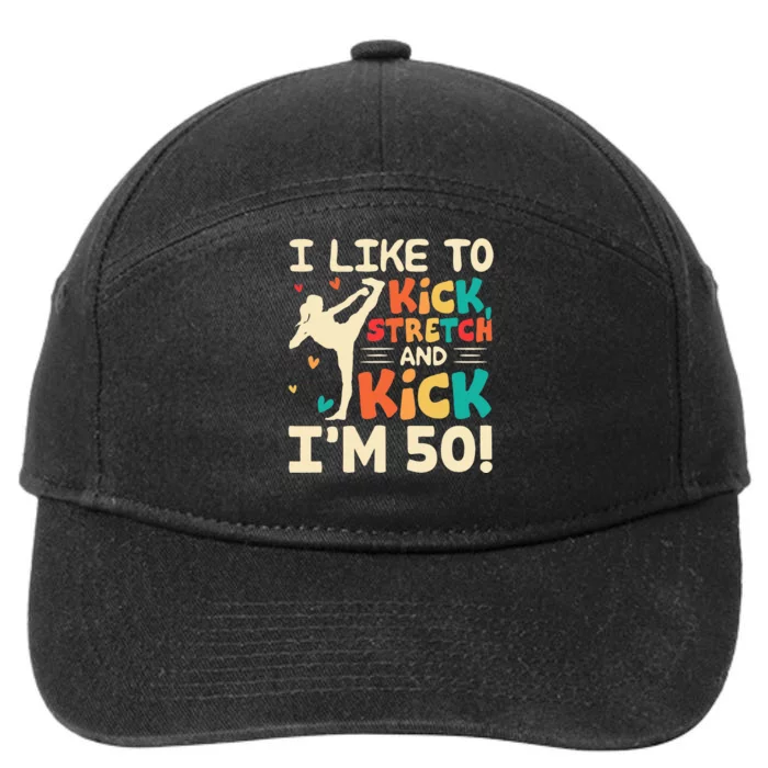 I Like To Kick Stretch And Kick I'm 50  50th Birthday 7-Panel Snapback Hat