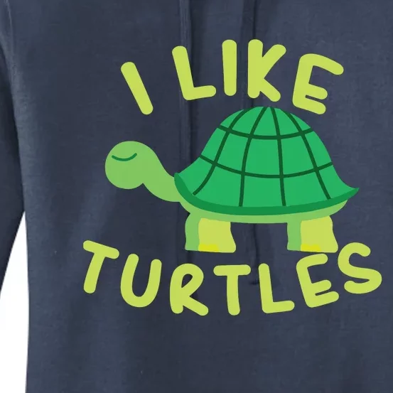 I Like Turtles Tortoise Sea Animal Funny Gift Women's Pullover Hoodie