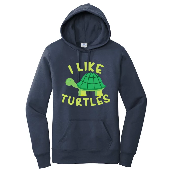 I Like Turtles Tortoise Sea Animal Funny Gift Women's Pullover Hoodie