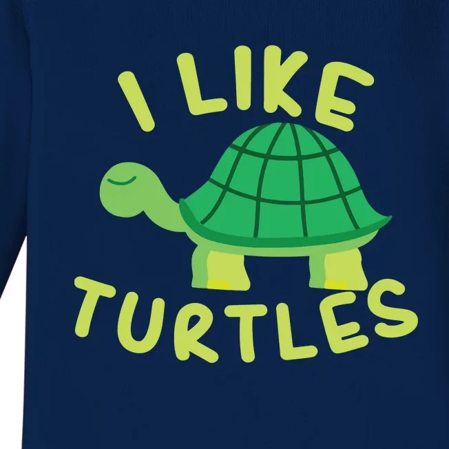 I Like Turtles Tortoise Sea Animal Funny Gift Baby Long Sleeve Bodysuit