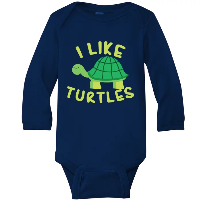 I Like Turtles Tortoise Sea Animal Funny Gift Baby Long Sleeve Bodysuit