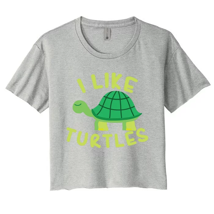 I Like Turtles Tortoise Sea Animal Funny Gift Women's Crop Top Tee