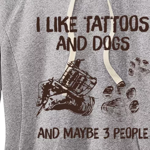 I Like Tattoos And Dogs And Maybe 3 People Women's Fleece Hoodie