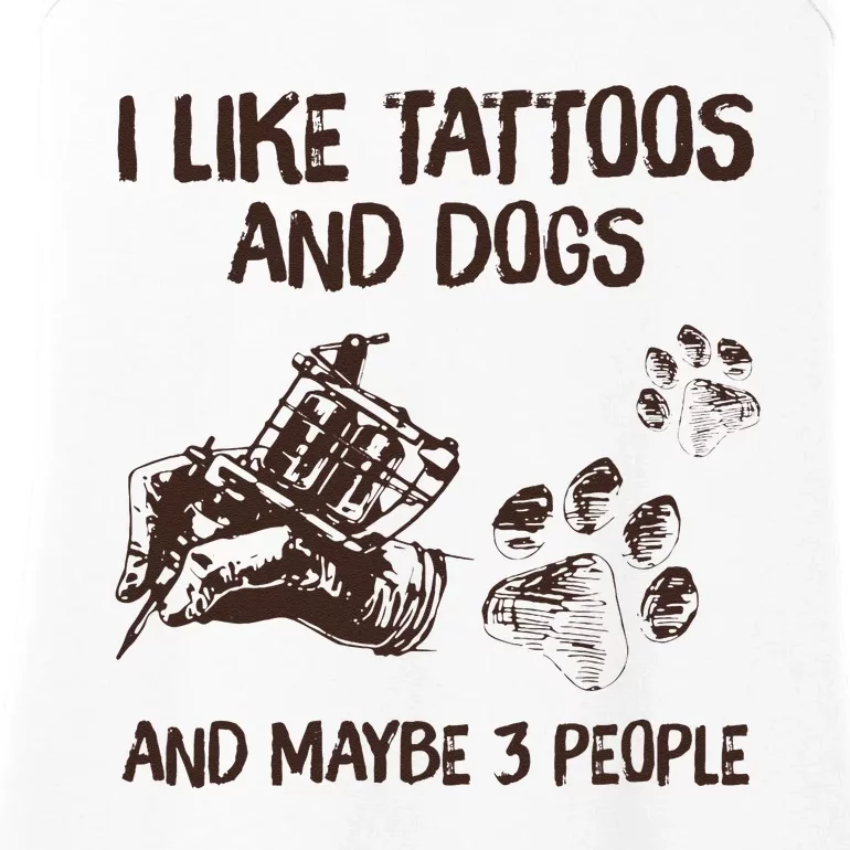 I Like Tattoos And Dogs And Maybe 3 People Ladies Essential Tank