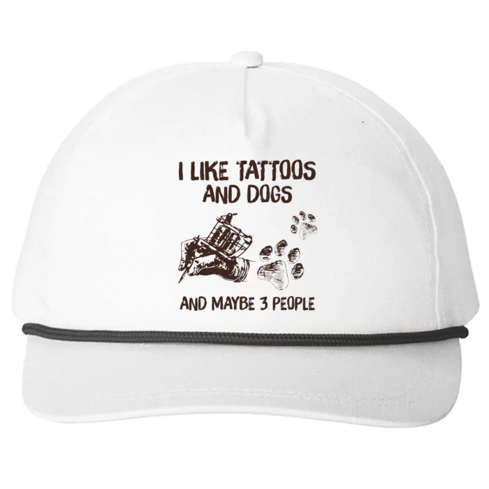 I Like Tattoos And Dogs And Maybe 3 People Snapback Five-Panel Rope Hat