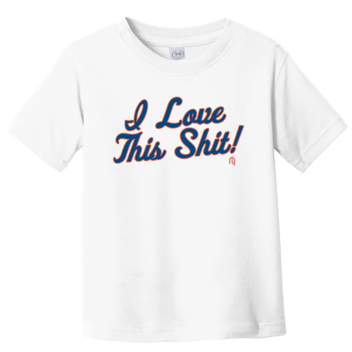 I Love This Shit Epic Walk Off Toddler T-Shirt