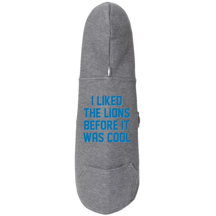 I Liked The Lions Before It Was Cool Detroit Football Sport Fan Doggie 3-End Fleece Hoodie