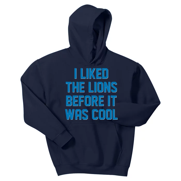 I Liked The Lions Before It Was Cool Detroit Football Sport Fan Kids Hoodie