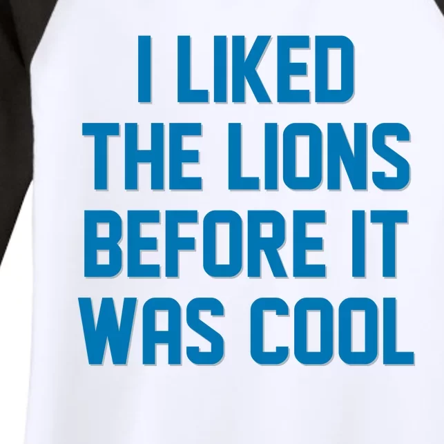 I Liked The Lions Before It Was Cool Detroit Football Sport Fan Women's Tri-Blend 3/4-Sleeve Raglan Shirt